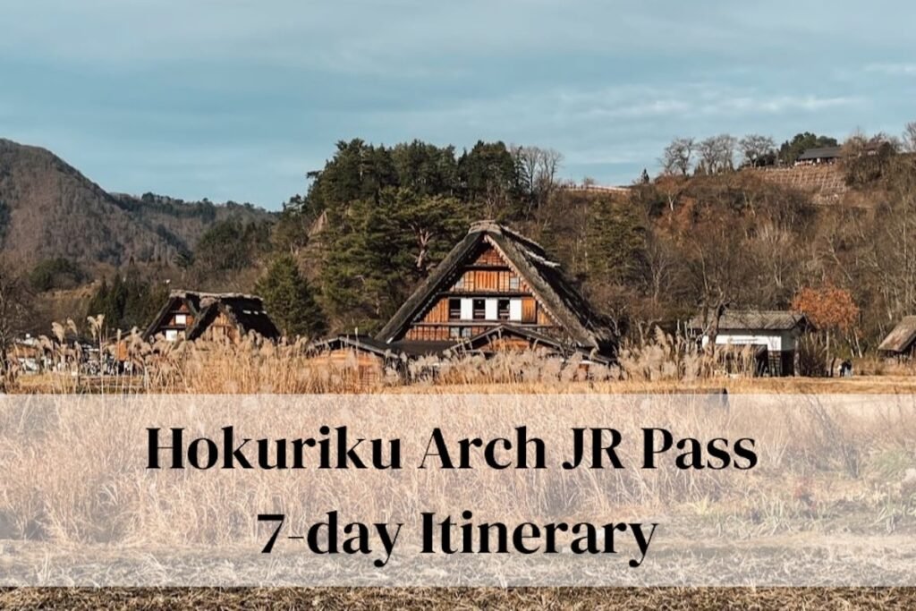 image of shirakawago thatched houses in the background with the title "hokuriku arch jr pass 7-day itinerary" in the foreground